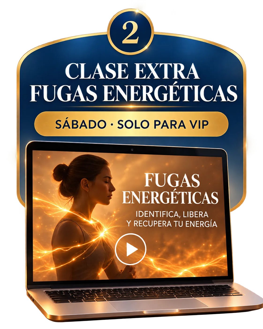 Bono 2: Clase extra Fugas Energéticas. Sábado, solo para VIP.